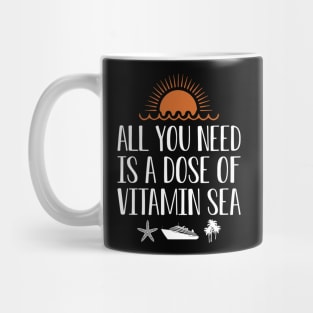 Cruise - All you need is a dose of vitamin sea w Mug